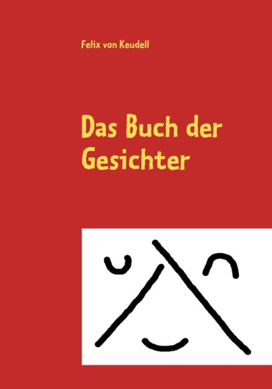 Das Buch der Gesichter by Felix Von Keudell - Paperback