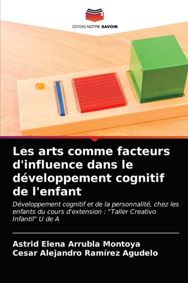 Les arts comme facteurs d'influence dans le developpement cognitif de l'enfant by Astrid Elena Arrubla Montoya - Paperback