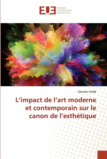 L'impact de l'art moderne et contemporain sur le canon de l'esthetique by Chenxin Yuan - Paperback