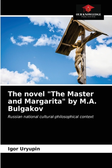 The novel "The Master and Margarita" by M.A. Bulgakov by Igor Uryupin - Paperback