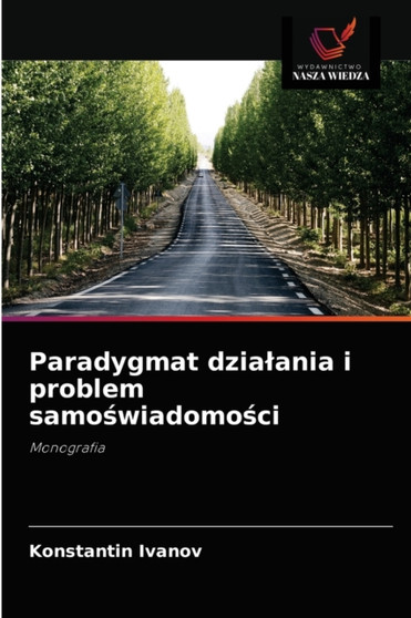 Paradygmat dzialania i problem samoświadomości by Konstantin Ivanov - Paperback