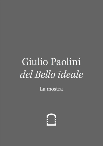 Giulio Paolini : Del Bello Ideale. Nella Vita (2 vols.) I: La Mostra II. Nella Vita by Giulio Paolini - Paperback