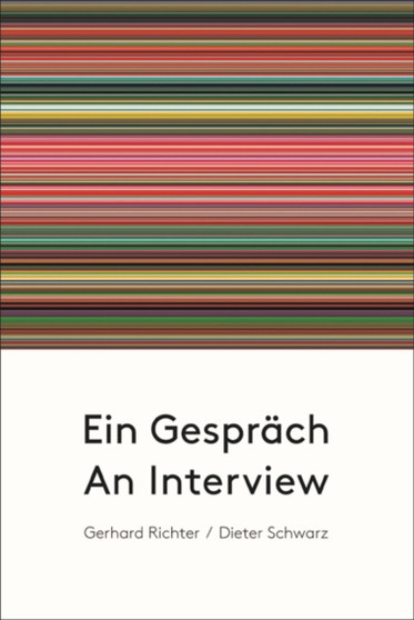 Gerhard Richter / Dieter Schwarz : An Interview by Gerhard Richter - Paperback