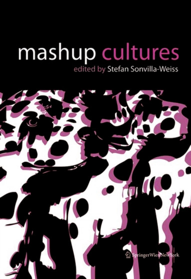 Mashup Cultures by Stefan Sonvilla-Weiss - Paperback