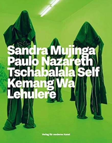 Beyond the Black Atlantic : Sandra Mujinga, Paulo Nazareth, Tschabalala Self, Kemang Wa Lehulere by Roberto Conduru - Hardback