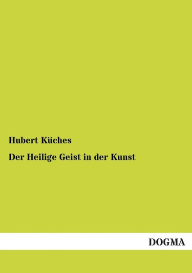 Der Heilige Geist in Der Kunst by Hubert Kuches - Paperback