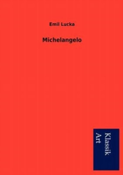 Michelangelo by Emil Lucka - Paperback