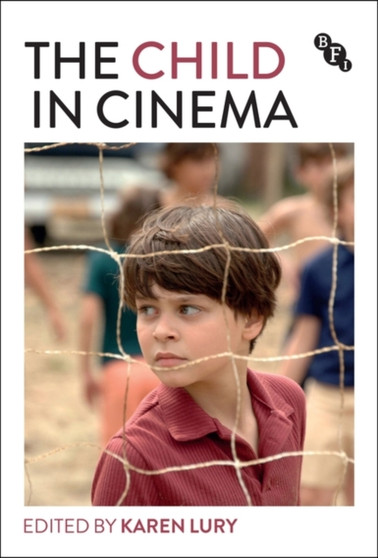 The Child in Cinema by Professor Karen Lury - Paperback