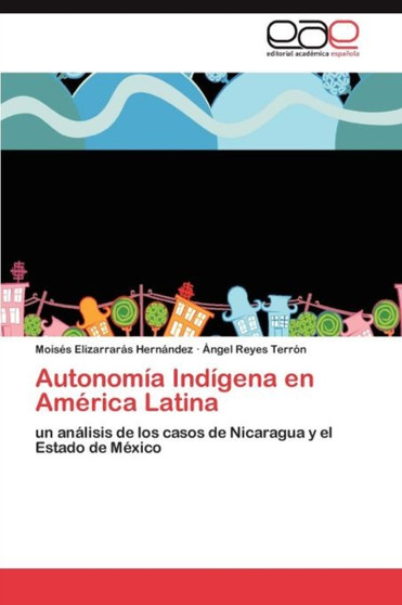 Autonomia Indigena en America Latina by Elizarraras Hernandez Moises - Paperback