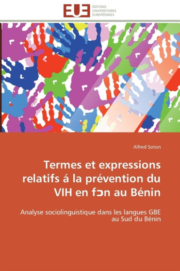 Termes Et Expressions Relatifs La Pr vention Du Vih En F N Au B nin by Soton-A - Paperback
