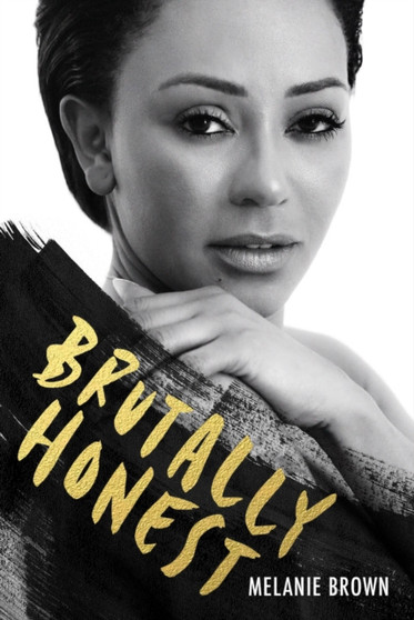 Brutally Honest : A Sunday Times Bestseller by Melanie Brown - Hardback