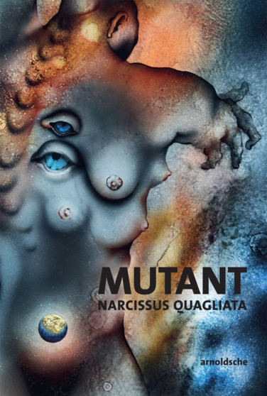 MUTANT: Narcissus Quagliata : Poems. Sketches. New Works 1968-2018 by Narcissus Quagliata - Paperback
