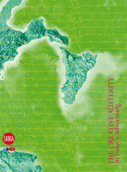 The Creative Austerity : In Today's Advertising by Art Directors' Club Italiano - Paperback