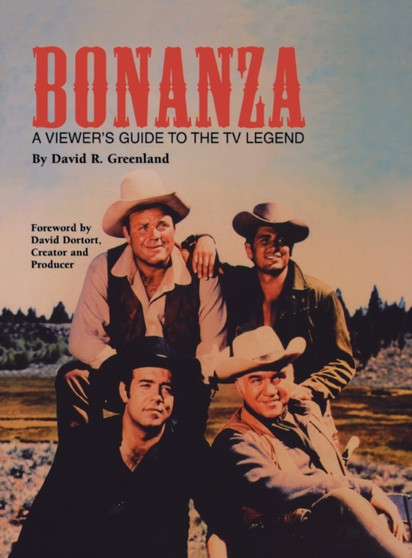 Bonanza (hardback) : A Viewer's Guide to the TV Legend by David R Greenland - Hardback