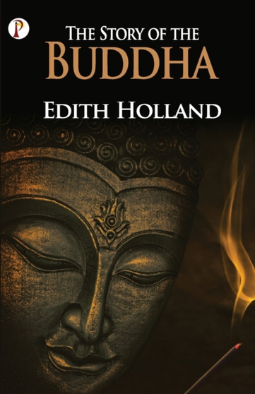 The Story of the Buddha by Edith Holland - Paperback