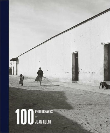 100 Photographs by Juan Rulfo by Juan Rulfo - Hardback