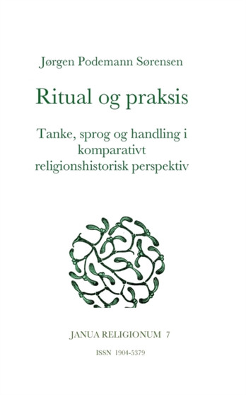Ritual og praksis : Tanke, sprog og handling i komparativt religionshistorisk perspektiv by Jorgen Podemann Sorensen - Paperback