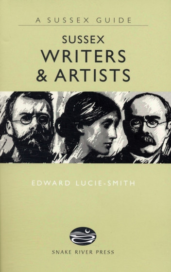 Sussex Writers and Artists by Edward Lucie-Smith - Hardback