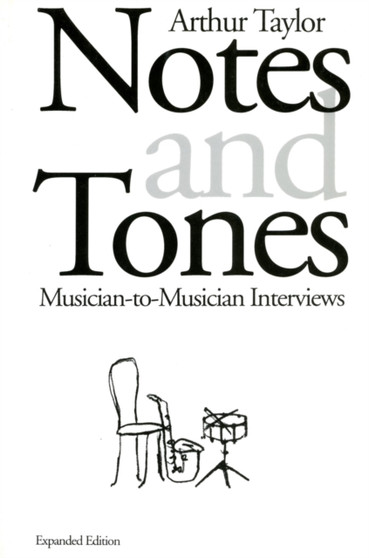 Notes and Tones : Musician-to-Musician Interviews by Arthur Taylor - Paperback
