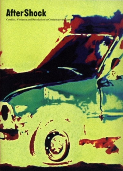 AfterShock : Conflict, Violence and Resolution in Contemporary Art by Amanda Geitner - Paperback