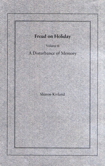 Freud on Holiday : Disturbance of Memory v. 2 by Sharon Kivland - Paperback