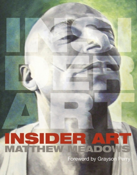 Insider Art by Matthew Meadows - Hardback