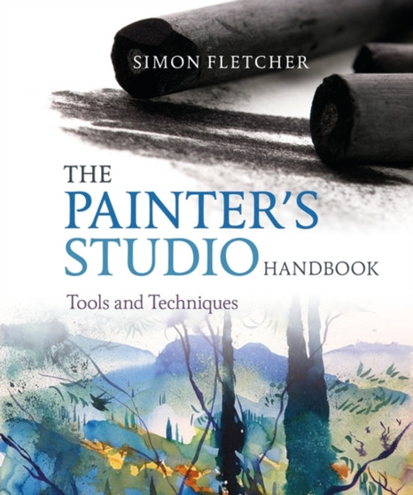 The Painter's Studio Handbook : Tools and Techniques by Simon Fletcher - Paperback