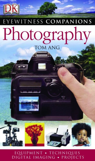 Eyewitness Companions: Photography by Tom Ang - Paperback