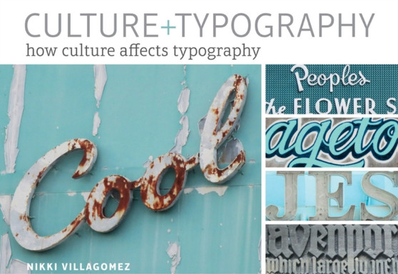 Culture+Typography : How Culture Affects Typography by Nikki Villagomez - Paperback