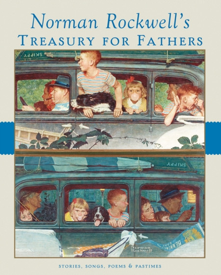 Norman Rockwell's Treasury for Fathers by Norman Rockwell Family Agency Inc. - Hardback