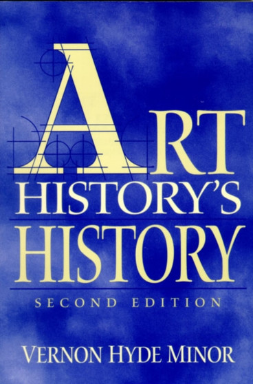 Art History's History by Vernon Hyde Minor - Paperback