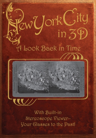 New York City in 3D: A Look Back in Time : With Built-in Stereoscope Viewer-Your Glasses to the Past! by Greg Dinkins - Hardback