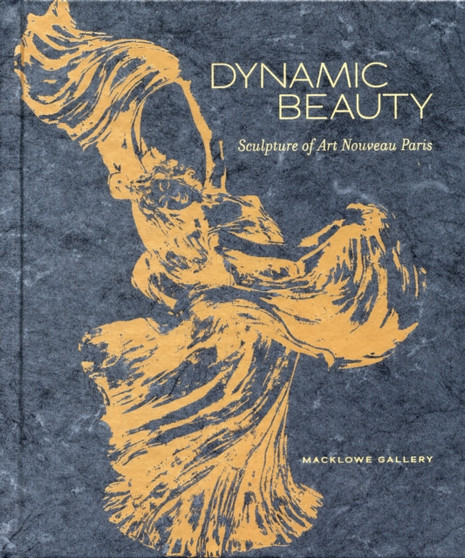 Dynamic Beauty : Sculpture of Art Nouveau Paris by Jessica Goldring - Hardback