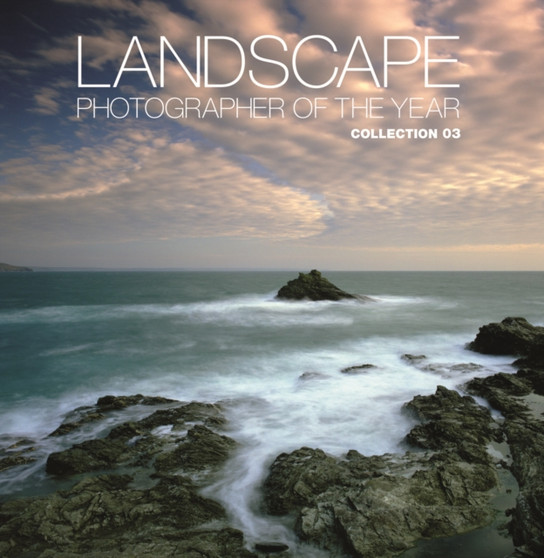 Landscape Photographer of the Year : Collection 3 Collection 03 by Charlie Waite - Hardback