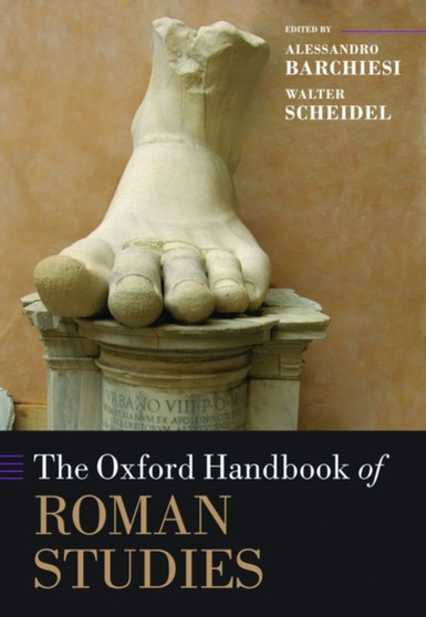 The Oxford Handbook of Roman Studies by Alessandro Barchiesi - Hardback