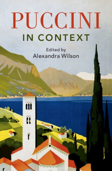 Puccini in Context by Alexandra Wilson - Hardback