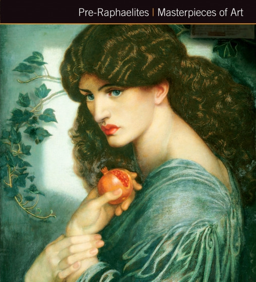 Pre-Raphaelites Masterpieces of Art by Gordon Kerr - Hardback