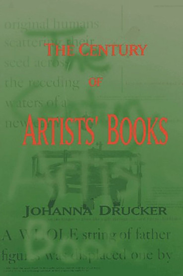 The Century of Artists' Books by Johanna Drucker - Paperback