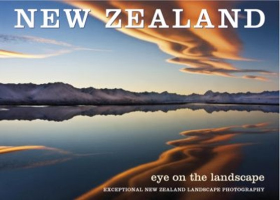 New Zealand : Eye on the Landscape by Craig Potton - Hardback