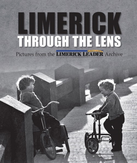 Limerick Through the Lens by Limerick Leader - Hardback