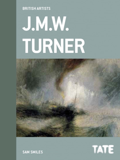 Tate British Artists: J.M.W. Turner by Tate Ba Series - Hardback