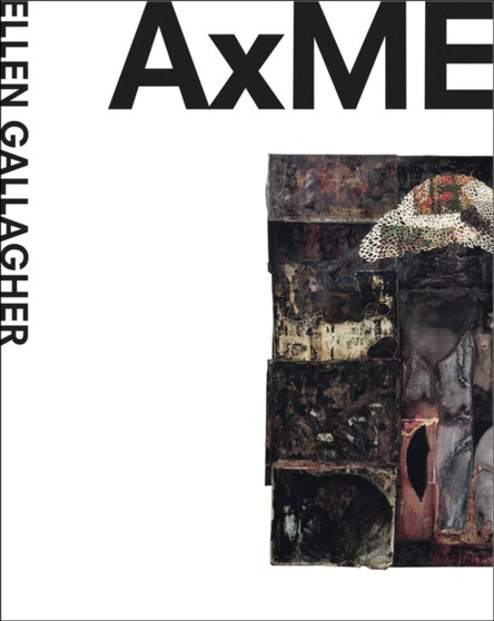 Ellen Gallagher: AxME by Juliet Bingham - Paperback