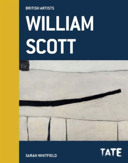 Tate British Artists: William Scott by Sarah Whitfield - Hardback