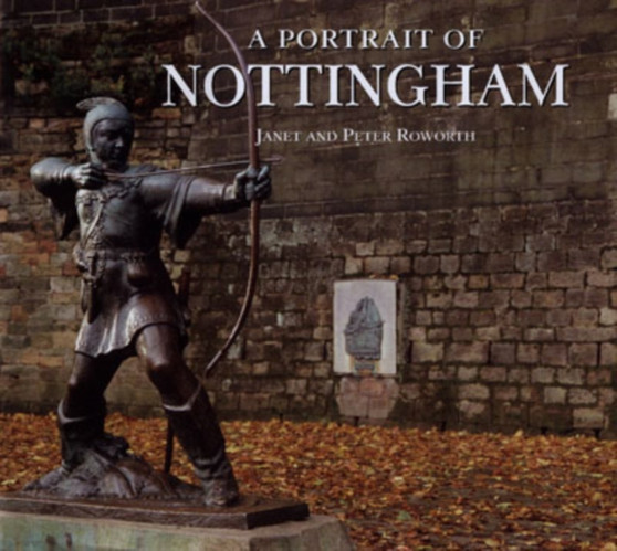 Portrait of Nottingham by Janet Roworth - Hardback