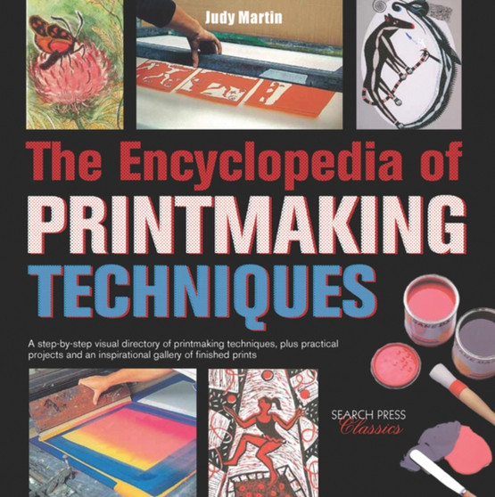 The Encyclopedia of Printmaking Techniques by Judy Martin - Paperback