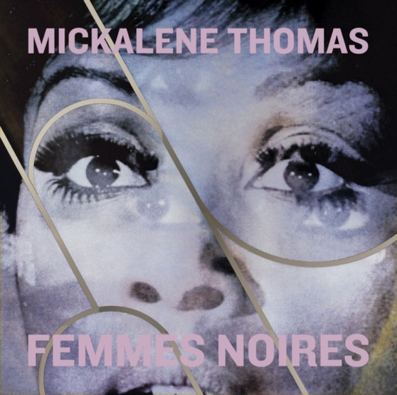 Mickalene Thomas : Femmes Noires by Andrea Andersson - Hardback