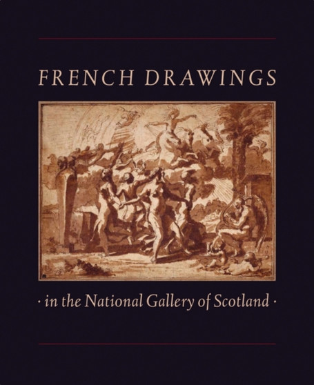Poussin to Seurat : French Drawings from the National Gallery of Scotland by Michael Clarke - Paperback