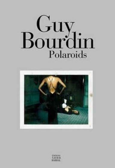 Guy Bourdin - Polaroids by Guy Bourdin - Hardback