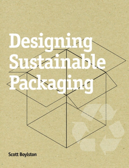 Designing Sustainable Packaging by Scott Boylston - Paperback