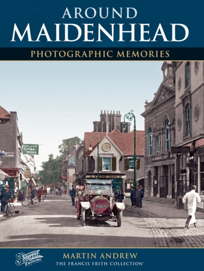 Maidenhead : Photographic Memories by Martin Andrew - Paperback